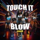 TOUCH IT BLOW RIDDIM Single