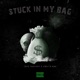 Stuck in My Bag feat Gwolla Man Single