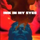Ink in My Eyes Instrumental Single