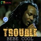 Trouble