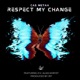 Respect My Change feat D V Alias Khryst J57 Single