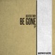 Be Gone Single
