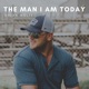 The Man I Am Today Single