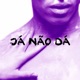 Já Não Dá Single