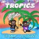 Tropics Single