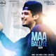 Maa Balliye Single