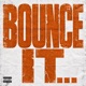 BOUNCE IT Single