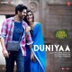 Duniyaa From Luka Chuppi Single