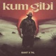 Kum Gibi Single