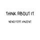 Think About It feat Neno Single