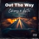 Out The Way feat LuhTae Single