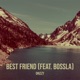 Best Friend Single feat Bossla Single