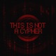 THIS IS NOT a CYPHER feat Mir Blackwell GR3YS0N WALL Stargirl Single