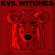 Evil Witches with STEEV Kevtendencies Ruwhel GEEL Far I Single