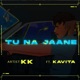 TU NA JAANE feat Kavita Single
