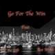 Go for the Win feat T Y the Gift Ace Mula Single