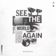 See The World Again EP EP
