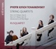 Tchaikovsky String Quartets No 1 in D Major Op 11 No 2 in F Major Op 22 Movement in B Flat Major