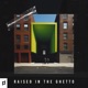 Raised In the Ghetto feat Liam Single