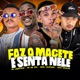Faz o Macete e Senta Nele feat Mc loukinho Single