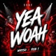 Yea Woah feat WhySo ROB 1 Single