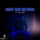under your influence Single