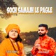 Soch Samajh Le Pagle Single