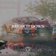 Break It Down Single