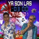 Ya Son Las 3 feat Lil V I D Single