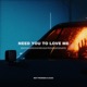 Need You to Love Me Single