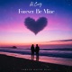FOREVER BE MINE Single