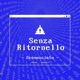 Senza Ritornello Single