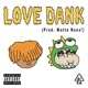 Love Dank feat Caprice the New Youngin Single