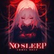 NO SLEEP Single