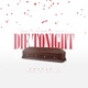 Die Tonight Single