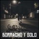 Borracho y Solo Single