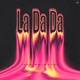 La Da Da Single