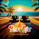 Black Coffee Electro Swing Mix Single