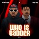 Who Is Badder feat Yan Yan Single