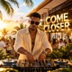 Come Closer Single