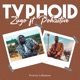 Typhoid feat Pohzitive Single