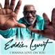 Eddie Levert I Wanna Love On You Radio Remix Single