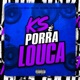 KS É PORRA LOUCA Single
