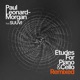 Paul Leonard Morgan Etudes for Piano Cello Remixed EP