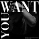 WANT YOU Single
