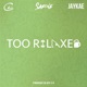 Too Relaxed feat JayKae Safone Single