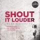 Shout It Louder