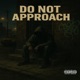 Do Not Approach Single