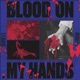 Blood On My Hands Single