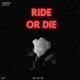RIDE OR DIE Single